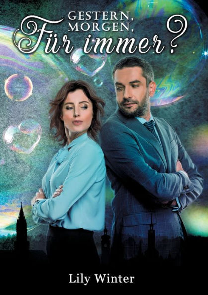 Gestern, Morgen, Für immer?: Sommmertrilogie Band 1