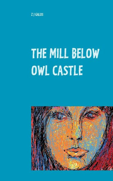 The Mill below Owl castle: Zol's Sentimental Education