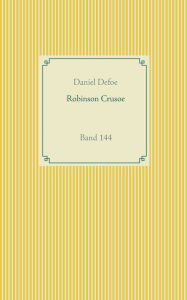 Title: Robinson Crusoe: Band 144, Author: Daniel Defoe