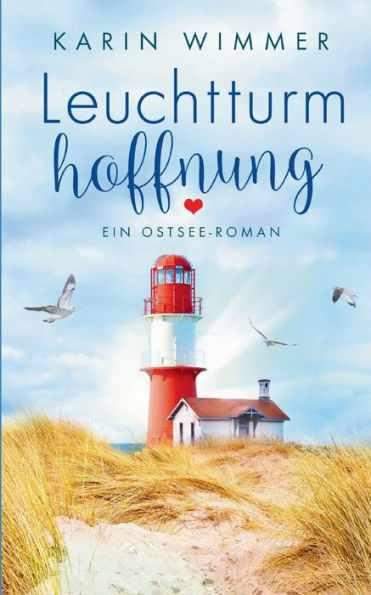 Leuchtturmhoffnung: Ein Ostseeroman