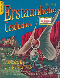 Title: Das Kristall-Ei: und Eine Terrornacht / Operation in der vierten Dimension / In der Raumzeit verirrt, Author: H. G. Wells