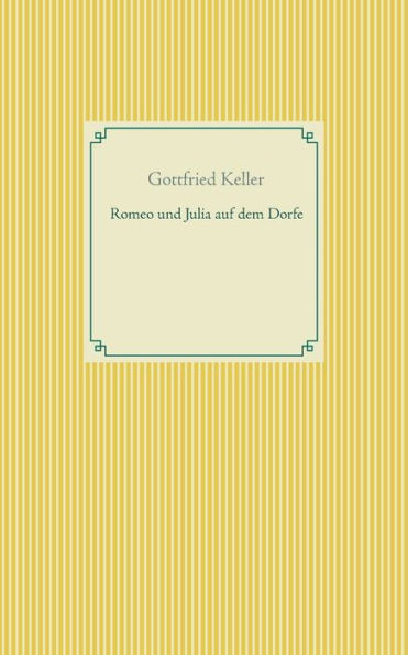 Romeo und Julia auf dem Dorfe