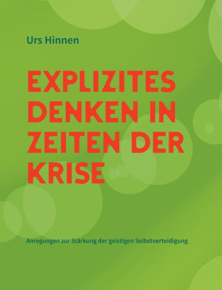Explizites Denken in Zeiten der Krise: Anregungen zur Stärkung der geistigen Selbstverteidigung