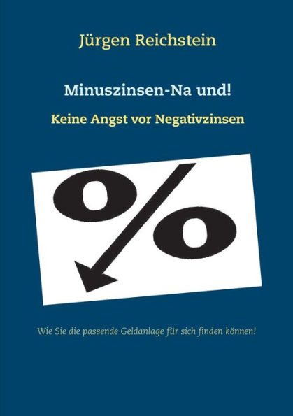 Minuszinsen-Na und!: Keine Angst vor Negativzinsen