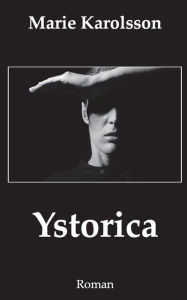 Title: Ystorica: Roman, Author: Marie Karolsson