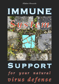 Title: IMMUNE System SUPPORT: for your natural virus defense, Author: Kathrin Dreusicke