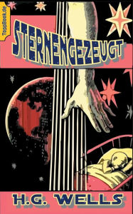 Title: Sternengezeugt: Eine Verschwörungstheorie über die Genmanipulation durch Außerirdische, Author: H. G. Wells