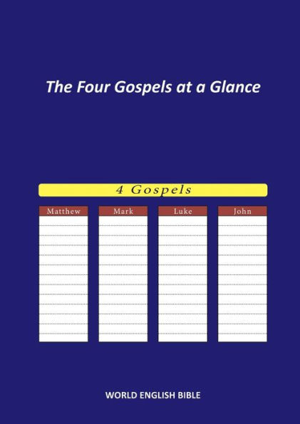 The Four Gospels at a Glance: WORLD ENGLISH BIBLE