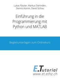 Title: Programmieren mit Python und Matlab: Begleitunterlagen zum Onlinekurs, Author: Lukas Fïssler