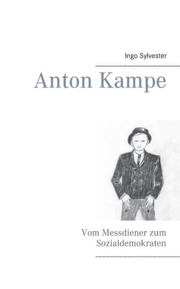 Anton Kampe: Vom Messdiener zum Sozialdemokraten