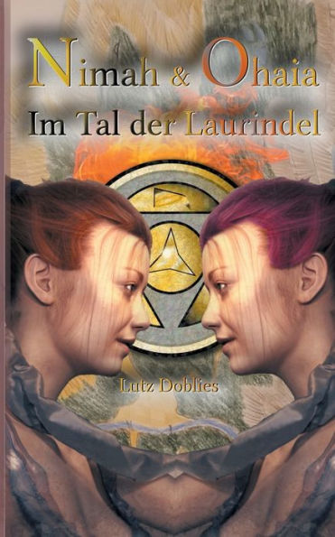 Nimah und Ohaia: Im Tal der Laurindel