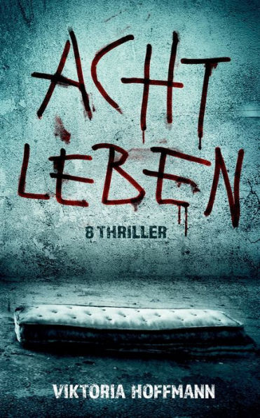 Acht Leben: 8 Thriller