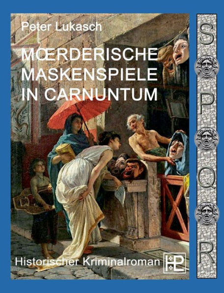 Mörderische Maskenspiele in Carnuntum: Ein Fall für Spurius Pomponius 4