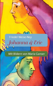 Title: Johanna & Eric, Author: Friedel Weise-Ney