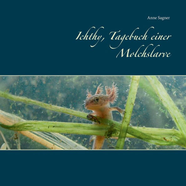 Ichthy, Tagebuch einer Molchslarve