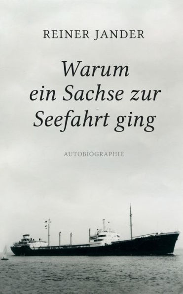 Warum ein Sachse zur Seefahrt ging