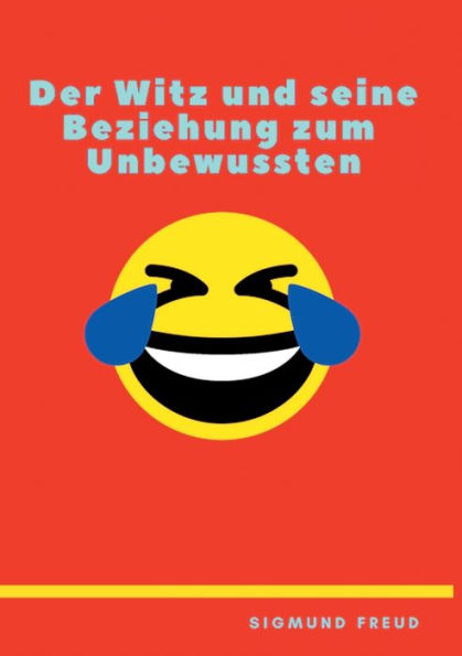 Der Witz und seine Beziehung zum Unbewuï¿½ten