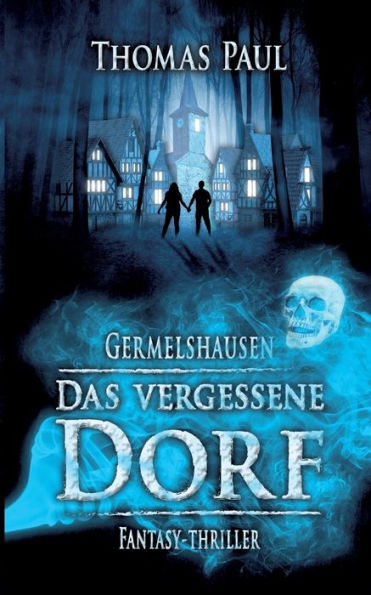 Das vergessene Dorf: Germelshausen