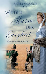 Title: Wie der Sturm der Ewigkeit, Author: Jocelyn Garber