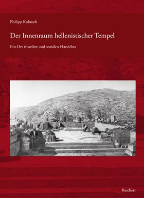 Der Innenraum hellenistischer Tempel: Ein Ort rituellen und sozialen Handelns