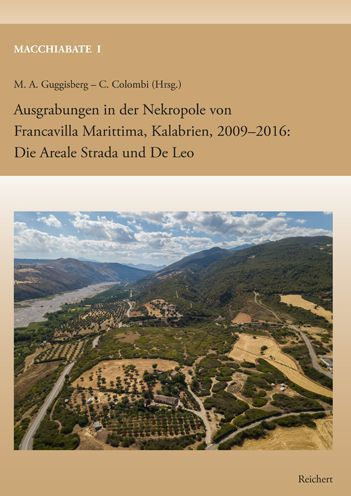 Macchiabate I. Ausgrabungen in der Nekropole von Francavilla Marittima, Kalabrien, 2009-2016: Die Areale Strada und De Leo