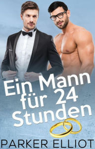 Title: Ein Mann für 24 Stunden, Author: Parker Elliot