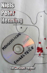 Title: Menschliche Einzelteile, Author: Niels Peter Henning
