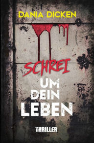 Title: Schrei um dein Leben: Libby Whitman 7, Author: Dania Dicken