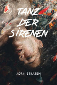 Title: Tanz der Sirenen, Author: Jorn Straten