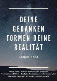 Title: Deine Gedanken formen deine Realität: Sammelband, Author: James Allen