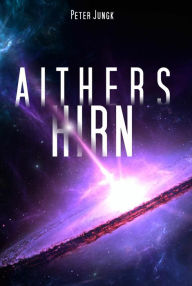 Title: Aithers Hirn, Author: Peter Jungk