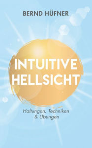 Title: Intuitive Hellsicht, Author: Bernd Hüfner