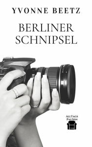 Title: Berliner Schnipsel: Lyrik, Author: Yvonne Beetz