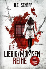 Title: Die Liebig/Momsen-Reihe: Sammelband, Author: H.C. Scherf
