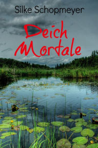 Title: Deich Mortale, Author: Silke Schopmeyer