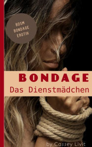 Title: Bondage: Das Dienstmädchen, Author: Cassey Livit