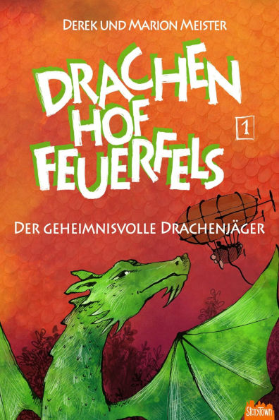 Drachenhof Feuerfels - Band 1: Der geheimnisvolle Drachenjäger