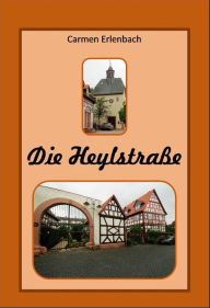 Title: Die Heylstraße, Author: Carmen Erlenbach