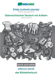 Title: BABADADA black-and-white, Srbija (Latinski pisanje) - Österreichisches Deutsch mit Artikeln, slikovni recnik - das Bildwörterbuch: Serbian (latin characters) - Austrian German, visual dictionary, Author: Babadada GmbH