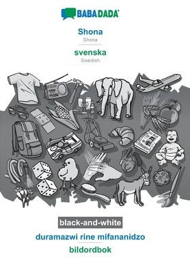 BABADADA black-and-white, Shona - svenska, duramazwi rine mifananidzo - bildordbok: Shona - Swedish, visual dictionary