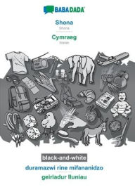 Title: BABADADA black-and-white, Shona - Cymraeg, duramazwi rine mifananidzo - geiriadur lluniau: Shona - Welsh, visual dictionary, Author: Babadada GmbH