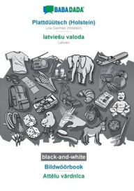 Title: BABADADA black-and-white, Plattd??tsch (Holstein) - latvie?u valoda, Bildw??rbook - Attelu vardnica: Low German (Holstein) - Latvian, visual dictionary, Author: Babadada GmbH