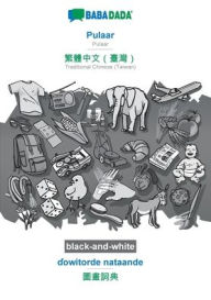 Title: BABADADA black-and-white, Pulaar - Traditional Chinese (Taiwan) (in chinese script), ?owitorde nataande - visual dictionary (in chinese script): Pulaar - Traditional Chinese (Taiwan) (in chinese script), visual dictionary, Author: Babadada GmbH