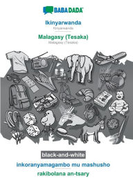 Title: BABADADA black-and-white, Ikinyarwanda - Malagasy (Tesaka), inkoranyamagambo mu mashusho - rakibolana an-tsary: Kinyarwanda - Malagasy (Tesaka), visual dictionary, Author: Babadada GmbH