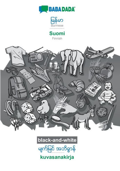 BABADADA black-and-white, Burmese (in burmese script) - Suomi, visual dictionary (in burmese script) - kuvasanakirja: Burmese (in burmese script) - Finnish, visual dictionary