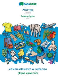 Title: BABADADA, Xitsonga - Ás?`s?` Ìgbò, xihlamuselamarito xa swifaniso - ?k?wa okwu foto: Tsonga - Igbo, visual dictionary, Author: Babadada GmbH