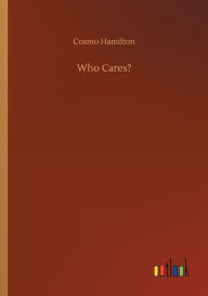 Title: Who Cares?, Author: Cosmo Hamilton