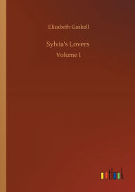 Sylvia's Lovers: Volume 1