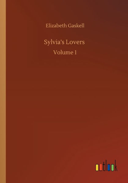 Sylvia's Lovers: Volume 1