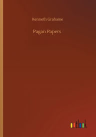 Title: Pagan Papers, Author: Kenneth Grahame